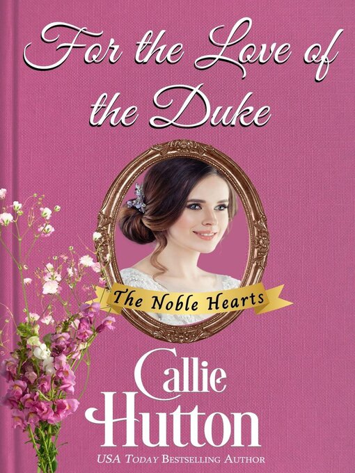 Title details for For the Love of the Duke by Callie Hutton - Available